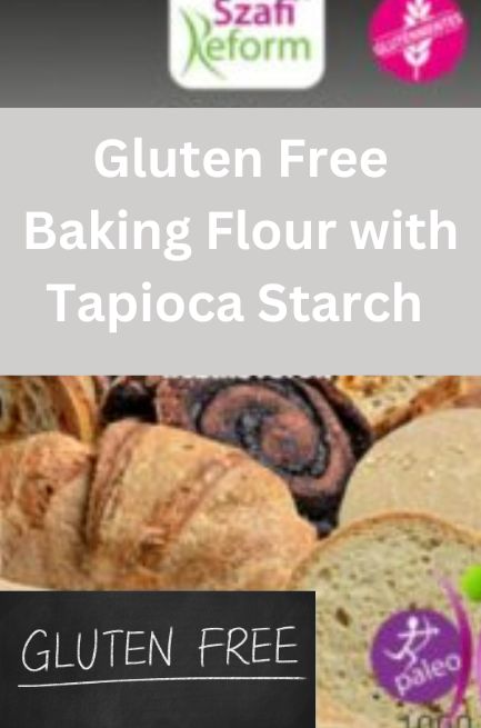 Gluten Free Baking Flour with Tapioca Starch
